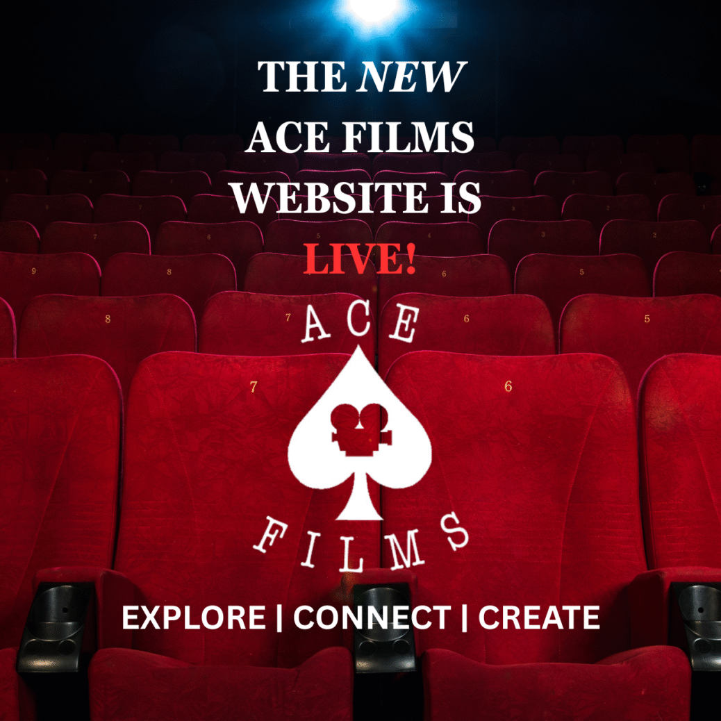 THE NEW ACE FILMS WEBSITE IS LIVE BLOG (1)