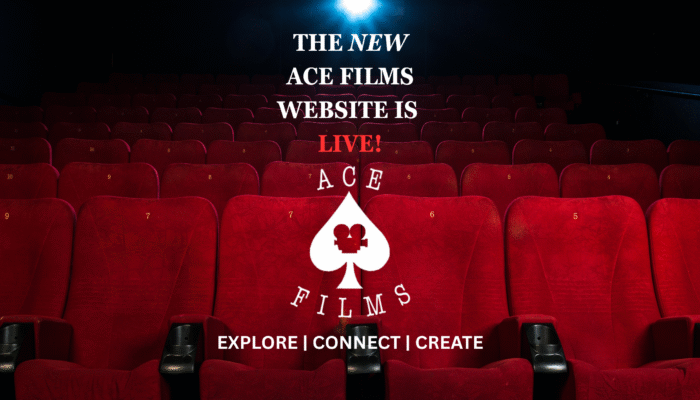 THE NEW ACE FILMS WEBSITE IS LIVE BLOG (1)